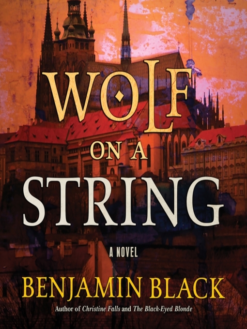 Title details for Wolf on a String by Benjamin Black - Available